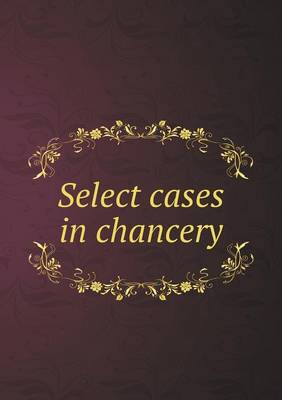 Select Cases in Chancery