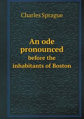 An ode pronounced before the inhabitants of Boston