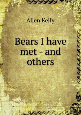 Bears I have met - and others