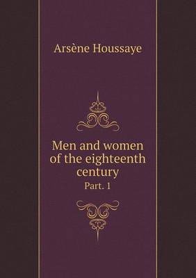 Men and women of the eighteenth century Part. 1