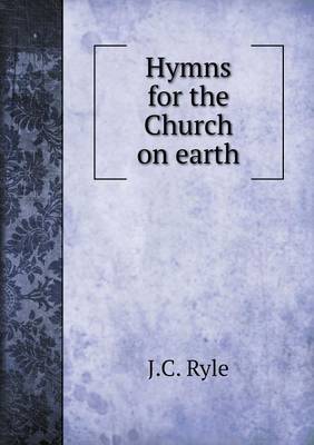 Hymns for the Church on earth