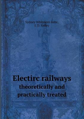 Electirc railways theoretically and practically treated