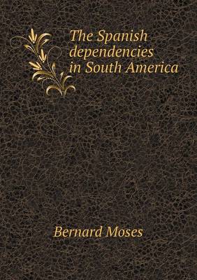 The Spanish dependencies in South America