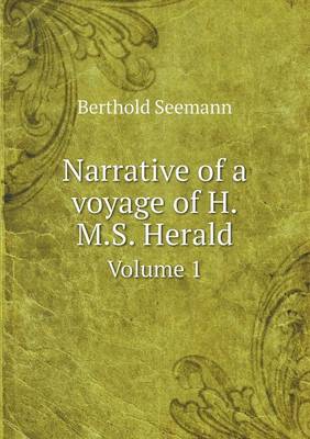 Narrative of a voyage of H.M.S. Herald Volume 1