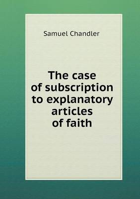 The case of subscription to explanatory articles of faith