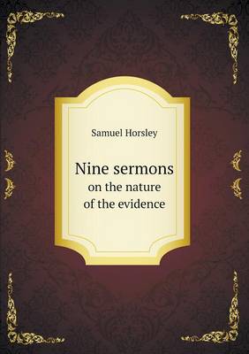 Nine sermons on the nature of the evidence