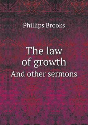 The law of growth And other sermons