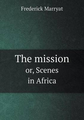 The mission or, Scenes in Africa