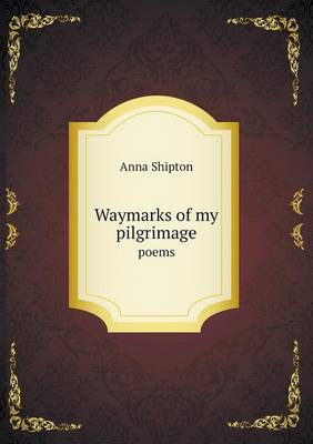 Waymarks of my pilgrimage poems
