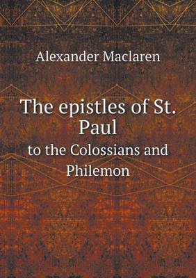 The epistles of St. Paul to the Colossians and Philemon
