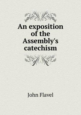 An exposition of the Assembly's catechism