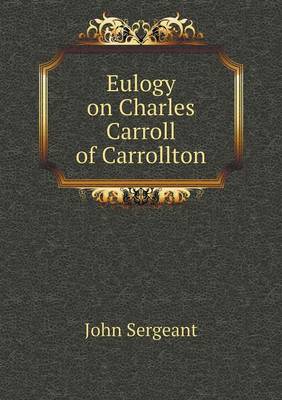 Eulogy on Charles Carroll of Carrollton