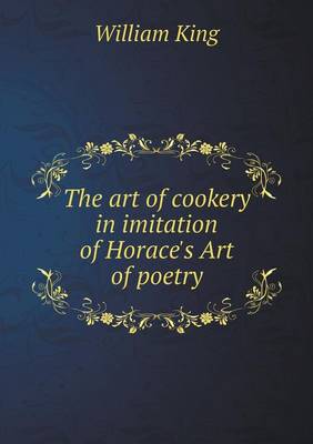 The art of cookery in imitation of Horace's Art of poetry
