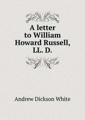 A letter to William Howard Russell, LL. D
