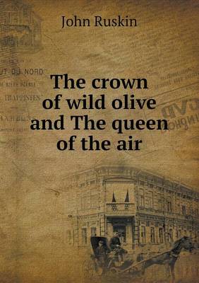 The crown of wild olive and The queen of the air