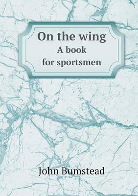 On the wing A book for sportsmen