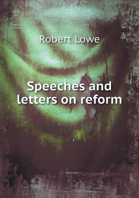 Speeches and letters on reform