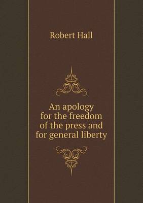 An apology for the freedom of the press and for general liberty