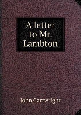 A letter to Mr. Lambton