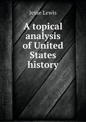 A topical analysis of United States history
