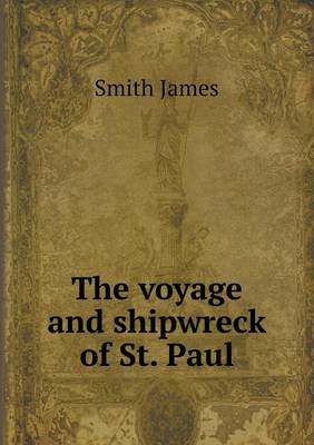The voyage and shipwreck of St. Paul