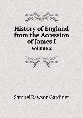 History of England from the Accession of James I Volume 2
