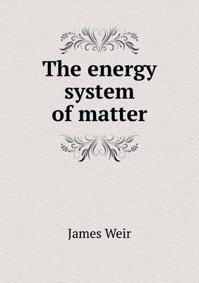 The energy system of matter