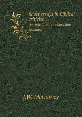 Short essays in Biblical criticism, reprinted from the Christian standard