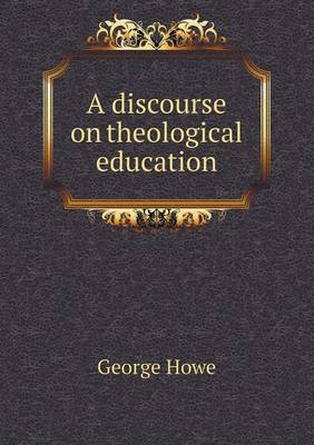 A discourse on theological education
