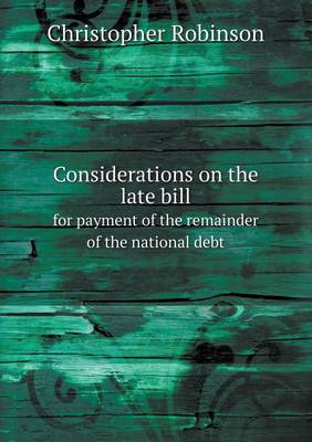 Considerations on the late bill for payment of the remainder of the national debt