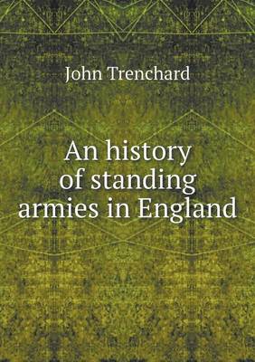 An history of standing armies in England