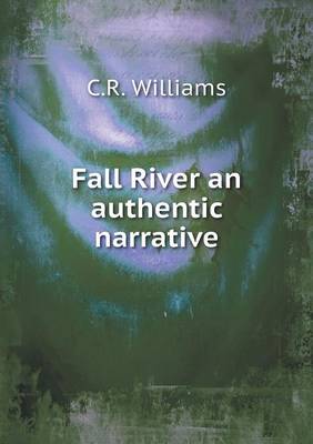 Fall River an authentic narrative