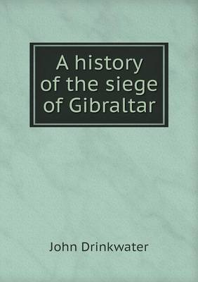 History of the Siege of Gibraltar
