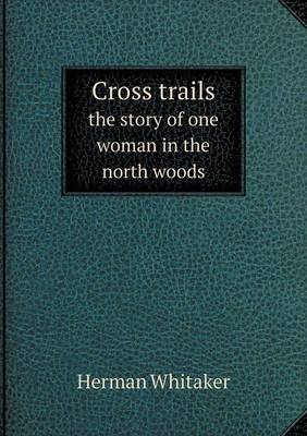 Cross trails the story of one woman in the north woods