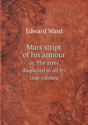 Mars stript of his armour or, The army displayed in all its true colours