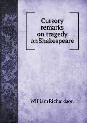 Cursory remarks on tragedy on Shakespeare