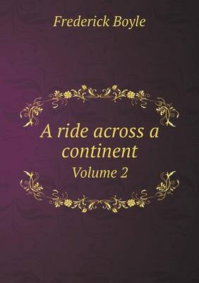 A ride across a continent Volume 2