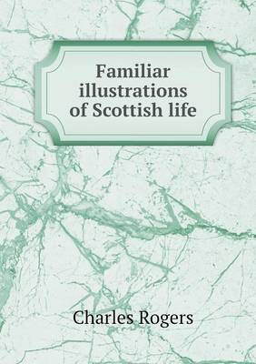 Familiar illustrations of Scottish life