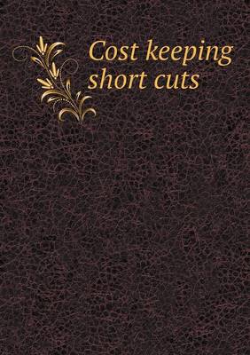 Cost keeping short cuts