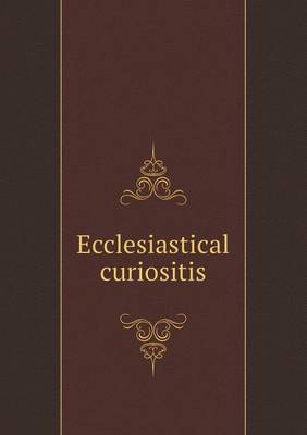 Ecclesiastical curiositis