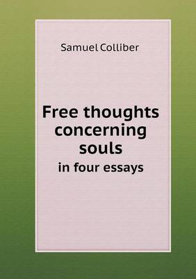 Free thoughts concerning souls in four essays