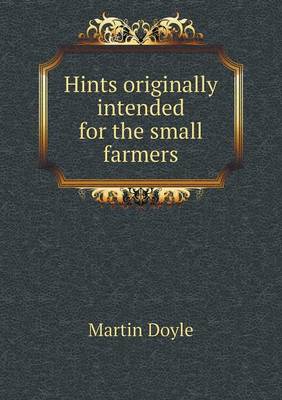 Hints originally intended for the small farmers
