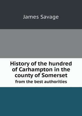 History of the hundred of Carhampton in the county of Somerset from the best authorities