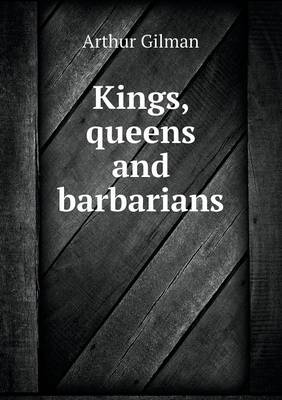 Kings, queens and barbarians
