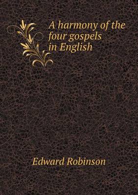 A harmony of the four gospels in English