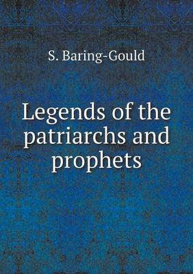 Legends of the patriarchs and prophets