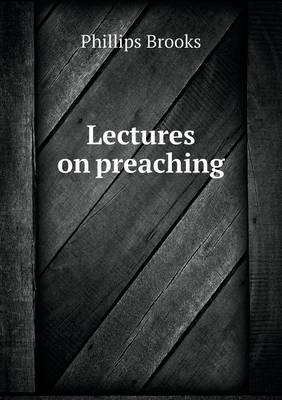 Lectures on preaching