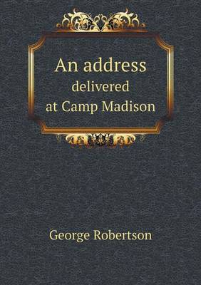 An address delivered at Camp Madison