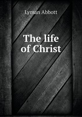 The life of Christ