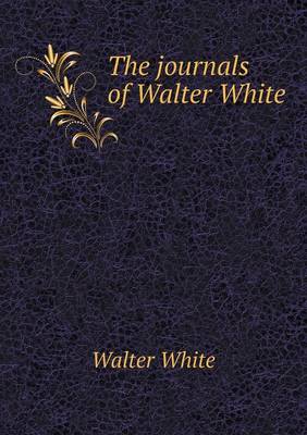 The journals of Walter White